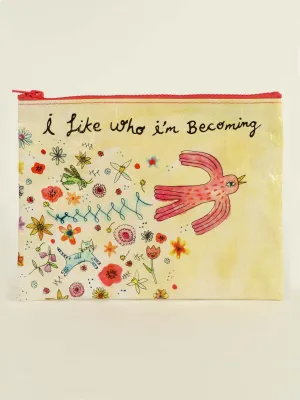I Like Who I'm Becoming Zipper Pouch